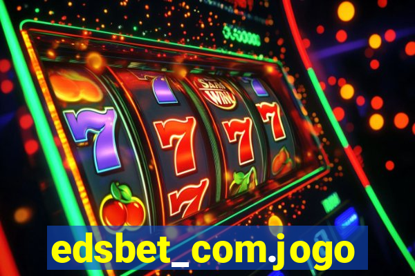 edsbet_com.jogos.app