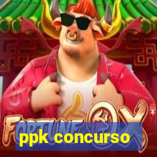 ppk concurso