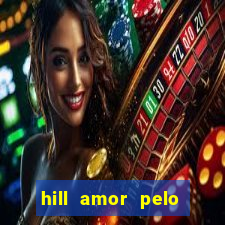 hill amor pelo jogo torrent