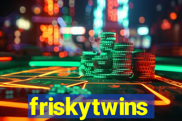 friskytwins