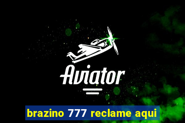 brazino 777 reclame aqui