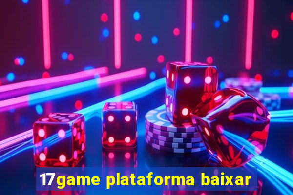 17game plataforma baixar