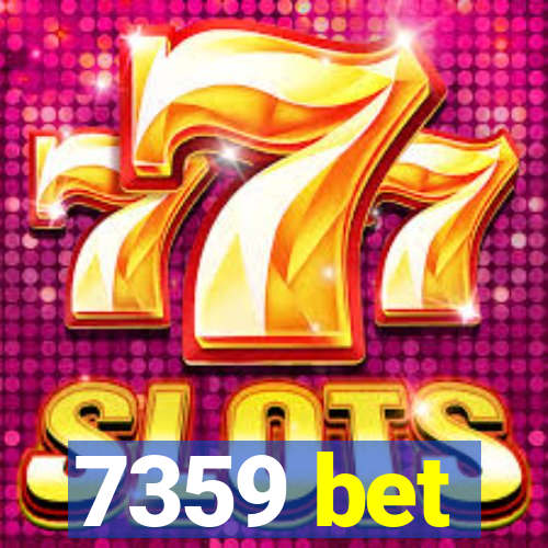 7359 bet