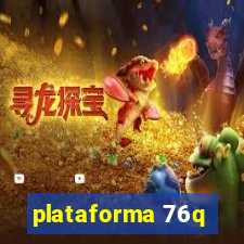 plataforma 76q