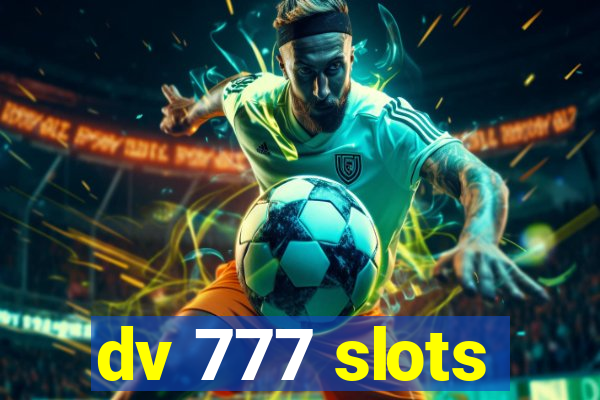 dv 777 slots