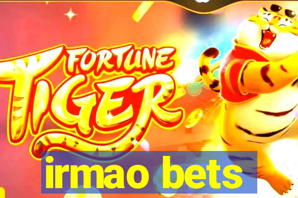 irmao bets