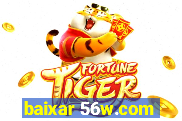 baixar 56w.com