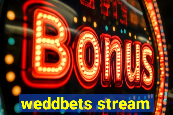 weddbets stream