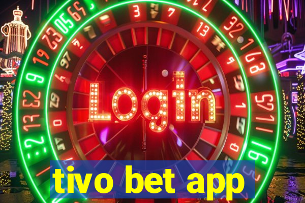 tivo bet app