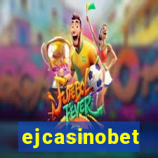 ejcasinobet