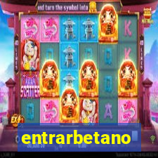 entrarbetano