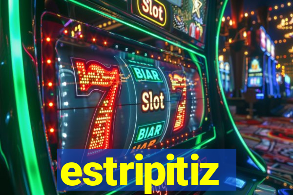 estripitiz