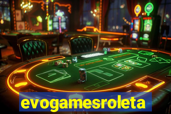 evogamesroleta