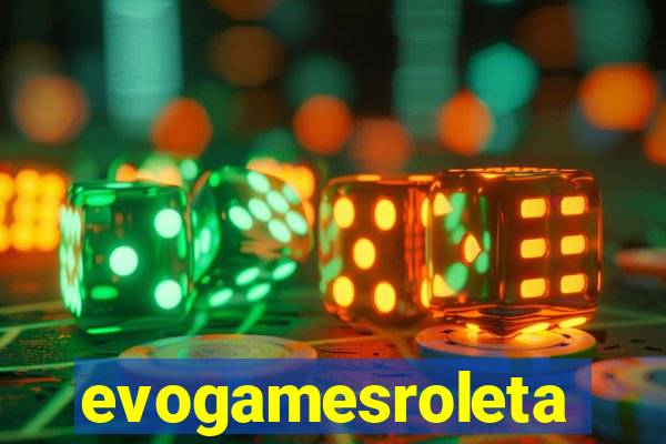 evogamesroleta