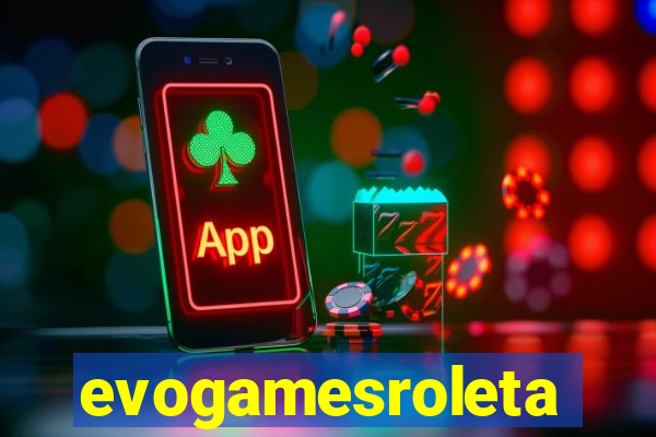 evogamesroleta