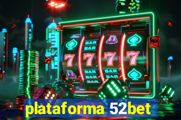 plataforma 52bet