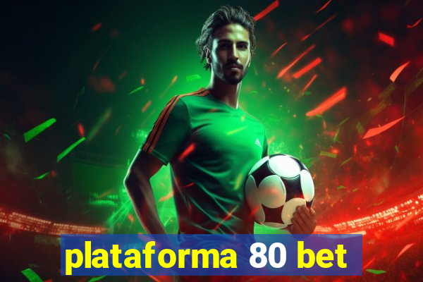 plataforma 80 bet