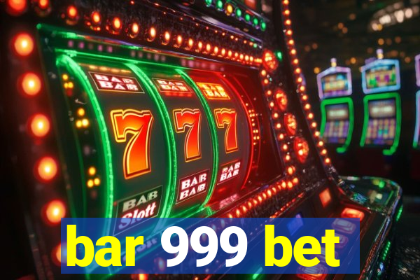 bar 999 bet