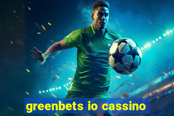 greenbets io cassino