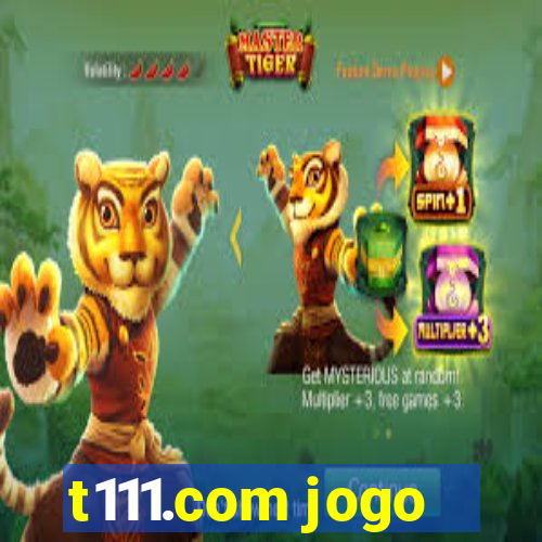 t111.com jogo