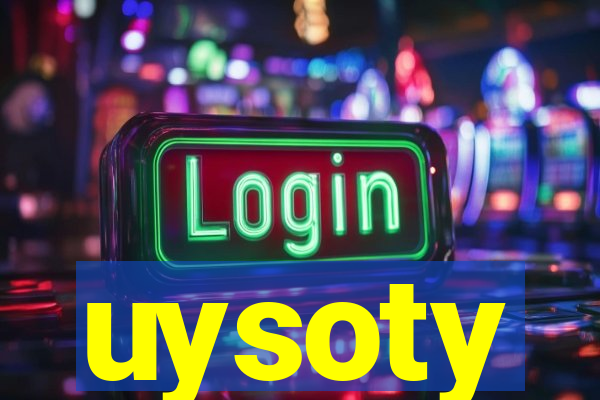 uysoty
