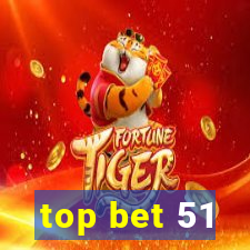 top bet 51