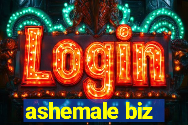 ashemale biz