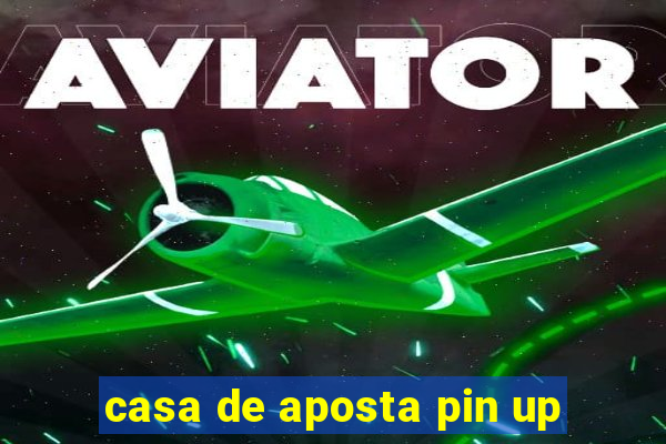casa de aposta pin up