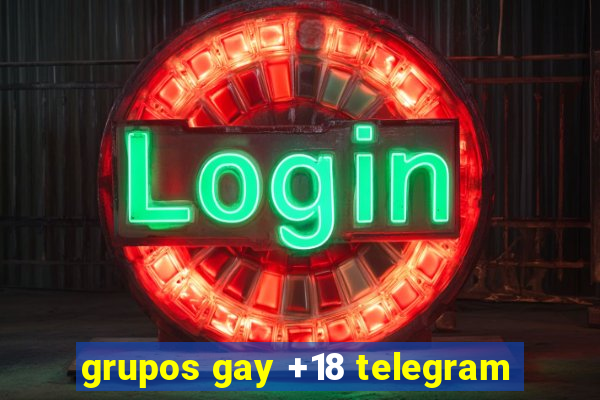 grupos gay +18 telegram