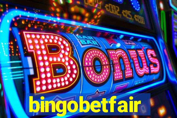 bingobetfair