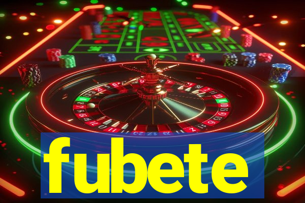 fubete