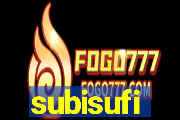 subisufi
