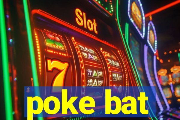 poke bat