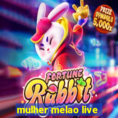 mulher melao live