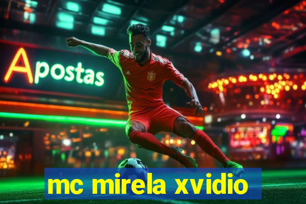 mc mirela xvidio