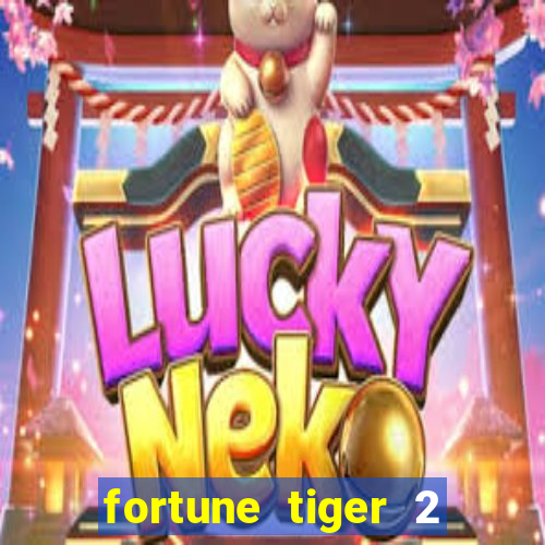 fortune tiger 2 demo grátis