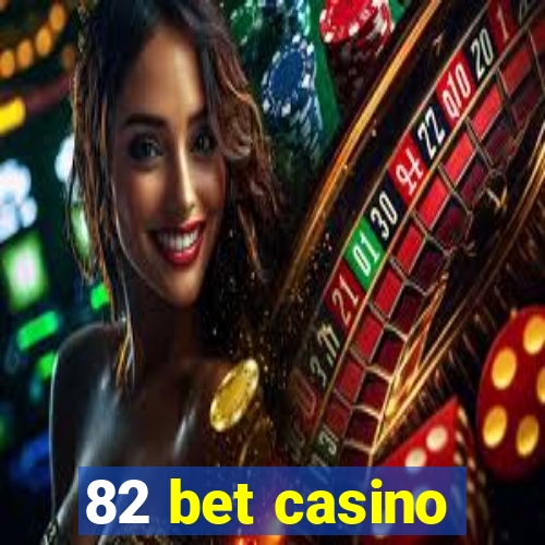 82 bet casino