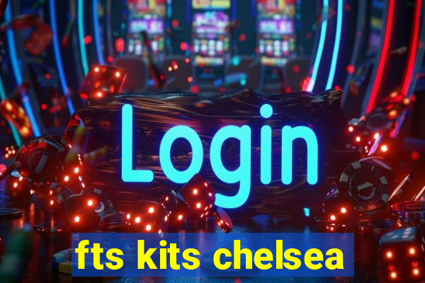 fts kits chelsea