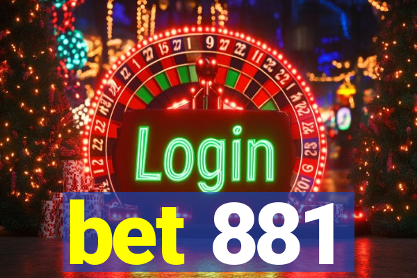 bet 881