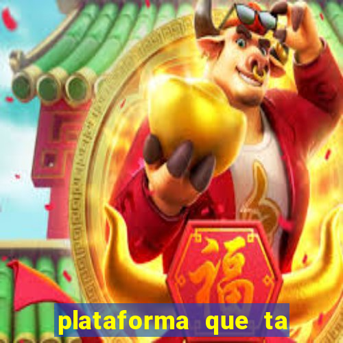 plataforma que ta pagando bem fortune tiger