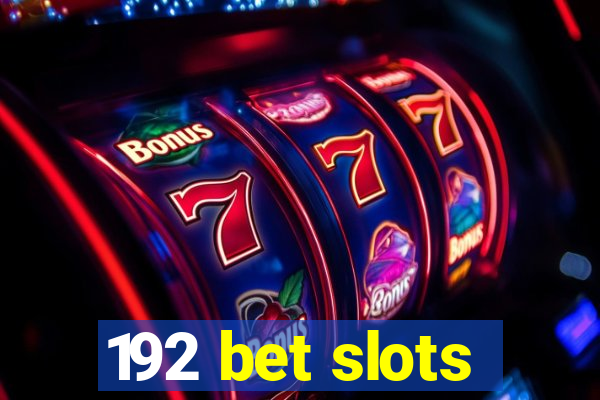 192 bet slots