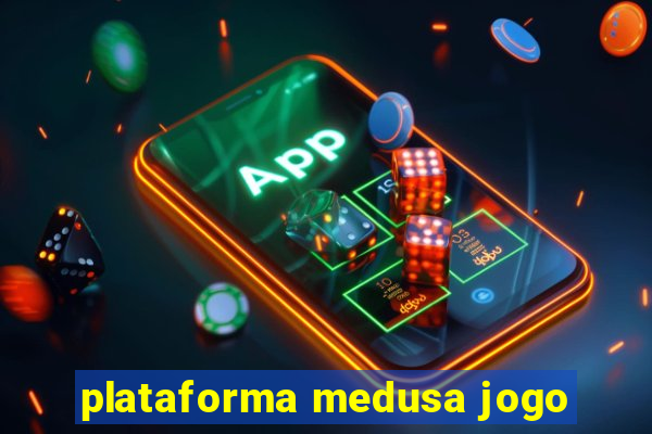 plataforma medusa jogo