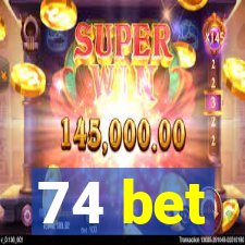 74 bet