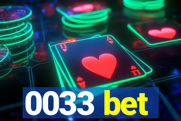 0033 bet