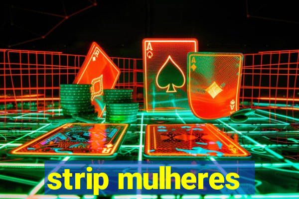 strip mulheres