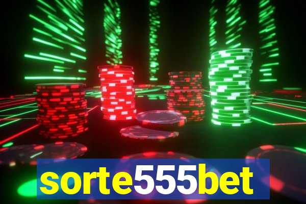 sorte555bet
