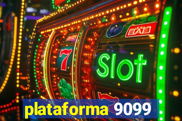 plataforma 9099