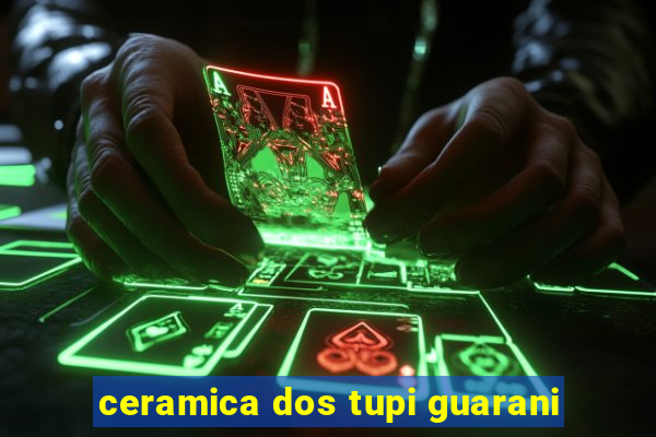 ceramica dos tupi guarani