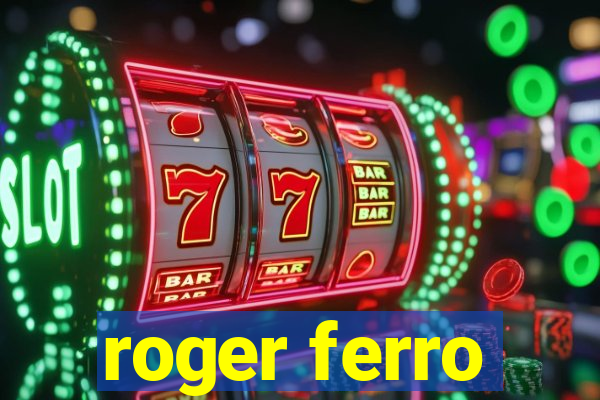 roger ferro