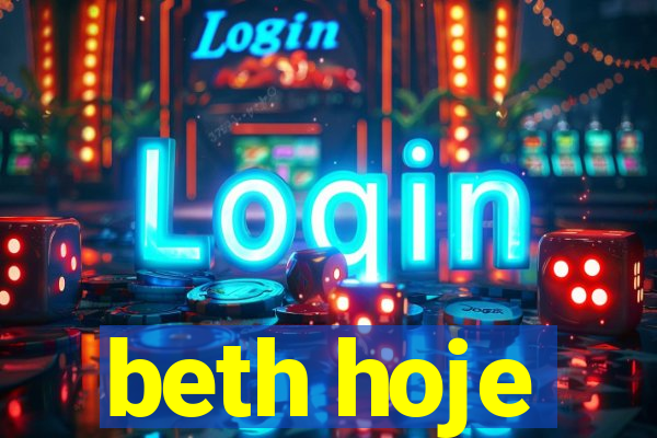 beth hoje